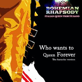 Album cover of Who Wants to Queen Forever (The Karaoke Version)