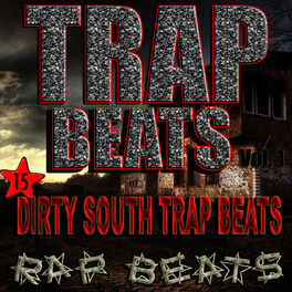 Beats - Dirty South Hip Hop Trap Anthems, Beats, And Instrumentals For Demos Vol. 1: lyrics and songs | Deezer
