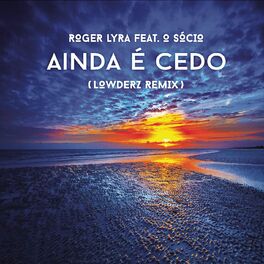 Album cover of Ainda é Cedo (feat. OSócio) (Lowderz Remix Edit)