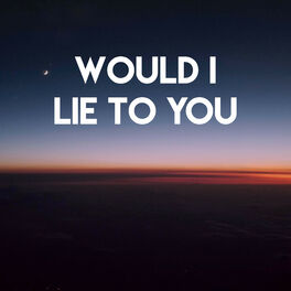 Album cover of Would I Lie to You