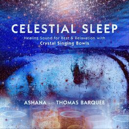 Album cover of Celestial Sleep (Healing Sound for Rest and Relaxation with Crystal Singing Bowls)