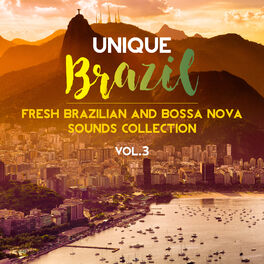 Album cover of Unique Brazil: Fresh Brazilian and Bossa Nova Sounds Collection Vol. 3