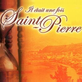 Album cover of Il était une fois Saint-Pierre