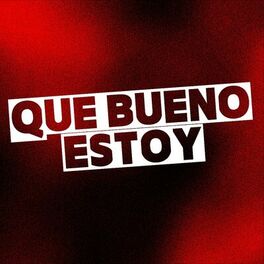 Album cover of QUE BUENO ESTOY