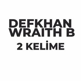 Album cover of 2 Kelime (feat. Defkhan & Wraith-B)