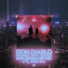 Album cover of You're Not Alone (feat. Kiiara) (Don Diablo VIP Mix)