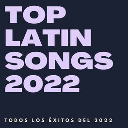 Album cover of Top Latin Songs 2022