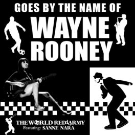 Album cover of Goes by the Name of Wayne Rooney (feat. Sanne Nara)