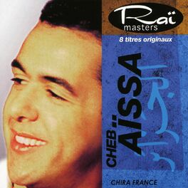 Album cover of Aïssa, Chira France, Raï masters, Vol 8 of 15
