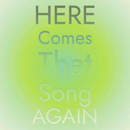 Album cover of Here Comes That Song Again