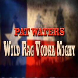 Album cover of Wild Rag Vodka Night