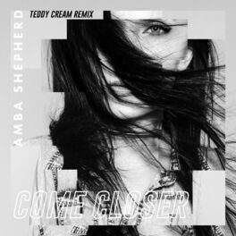 Album cover of Come Closer (Teddy Cream Remix)