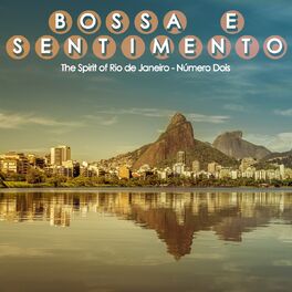 Album cover of Bossa e Sentimento, Número Dois (The Spirit of Rio de Janeiro)