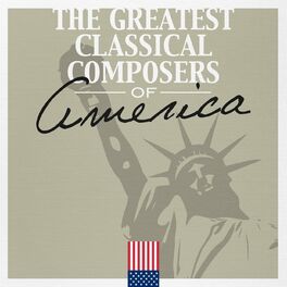 Album cover of The Greatest Classical Composers of America