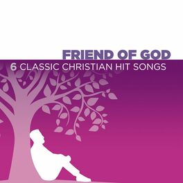 Album cover of Friend of God - 6 Classic Christian Hit Songs