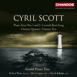 Album cover of Scott: Piano Trio Nos. 1 and 2, Clarinet Trio, Clarinet Quintet, Cornish Boat Song & Little Folk-Dance