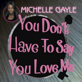 Album cover of You Don't Have to Say You Love Me