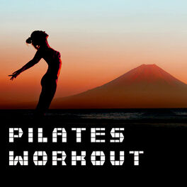 Album cover of Pilates Workout - Exercise Music Anytime & Anywhere, Fitness Body Makeover