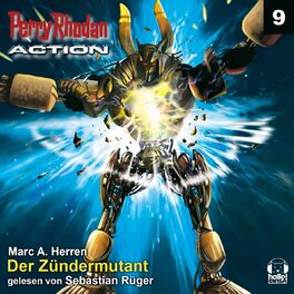 Album cover of Der Zündermutant - Perry Rhodan - Action 9 (Ungekürzt)