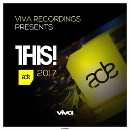 Album cover of Viva Recordings Presents: THIS! ADE 2017