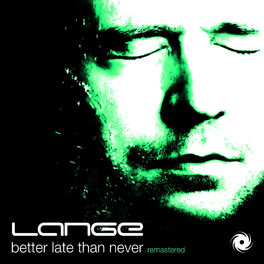 Album cover of Better Late Than Never Remastered