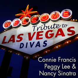 Album cover of Tribute to Las Vegas Divas: Connie Francis, Peggy Lee & Nancy Sinatra