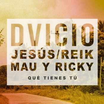 Qué Tienes Tú (feat. Jesús de Reik & Mau y Ricky) cover