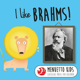 Album cover of I Like Brahms! (Menuetto Kids - Classical Music for Children)