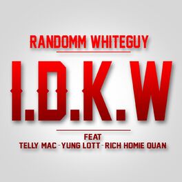 Album cover of I.D.K.W
