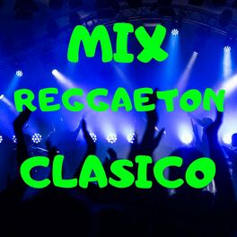 Album cover of Mix Reggaeton Clasico - Felina, Saoco, Donde Estan las Gatas, la Cama, Dale, Pam Pam, Wasa Wasa.....