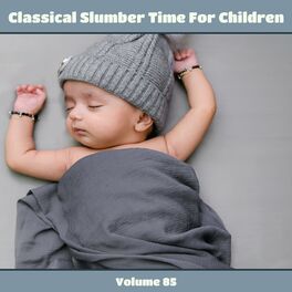 Album cover of Classical Slumber Time For Children, Vol. 85