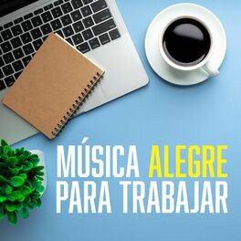 Album cover of Música Alegre Para Trabajar