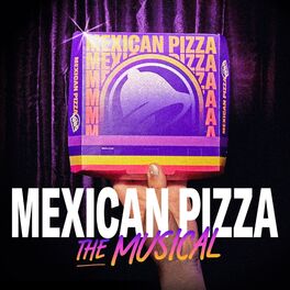 Album cover of Taco Bell’s Mexican Pizza: The Musical (Original Cast Recording)