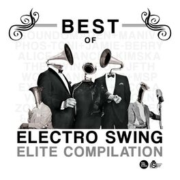 Album cover of Best of Electro Swing Elite Compilation