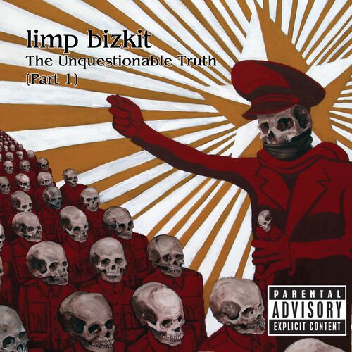 Limp Bizkit The Unquestionable Truth (Pt. 1) lyrics and songs Deezer