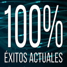 Album cover of 100% Éxitos Actuales: Las Mejores Canciones de Listas de Música en Cadena. Dance Pop y Electronica Cien por Cien