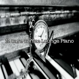 Album cover of 22 Cafe Coffee Lounge Piano