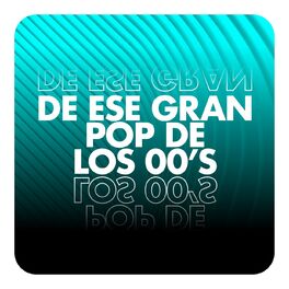 Album cover of De ese gran pop de los 00's