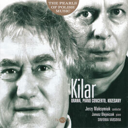 Album cover of Wojciech Kilar: The Pearls of Polish Music - Orawa, Piano Concerto, Krzesany