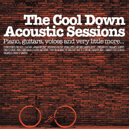 Album cover of The Cool Down Acoustic Sessions (Piano, guitar, voices and very little more)