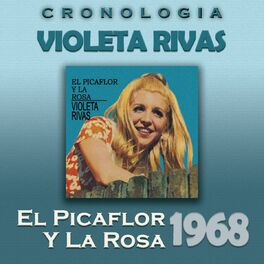 Album cover of Violeta Rivas Cronología - El Picaflor y la Rosa (1968)