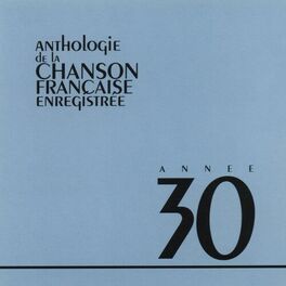 Album cover of Anthologie de la chanson francaise 1930