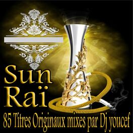 Album cover of Sun Raï, 85 titres originaux mixés par Dj Youcef