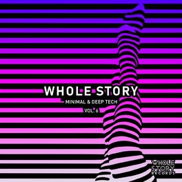 Album cover of Whole Story Of Minimal & Deep Tech Vol. 6