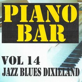 Album cover of Piano bar volume 14 - jazz blues et dixieland