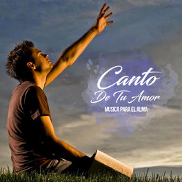 Album cover of Canto De Tu Amor (Musica Para El Alma)