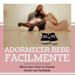 Album cover of Adormecer Bebe Facilmente: Música para Fazer as Crianças Dormir com Facilidade