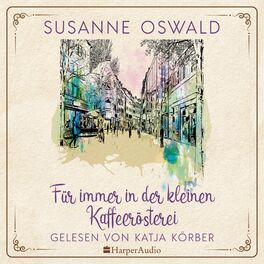 Album cover of Für immer in der kleinen Kaffeerösterei (ungekürzt)