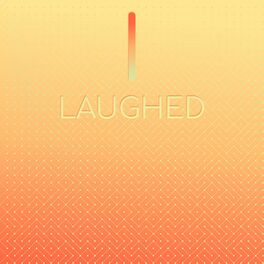 Album cover of I Laughed