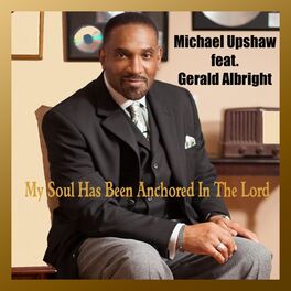 Album cover of My Soul Has Been Anchored in the Lord